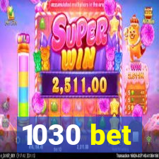 1030 bet